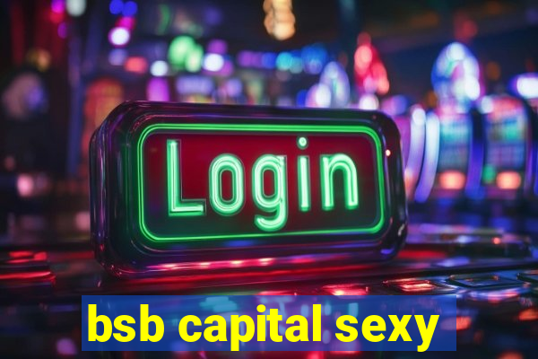 bsb capital sexy